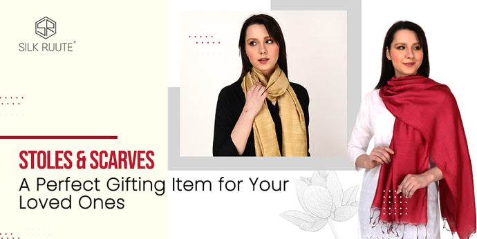 Stoles and Scarves – A Perfect Gifting Item for Your Loved Ones